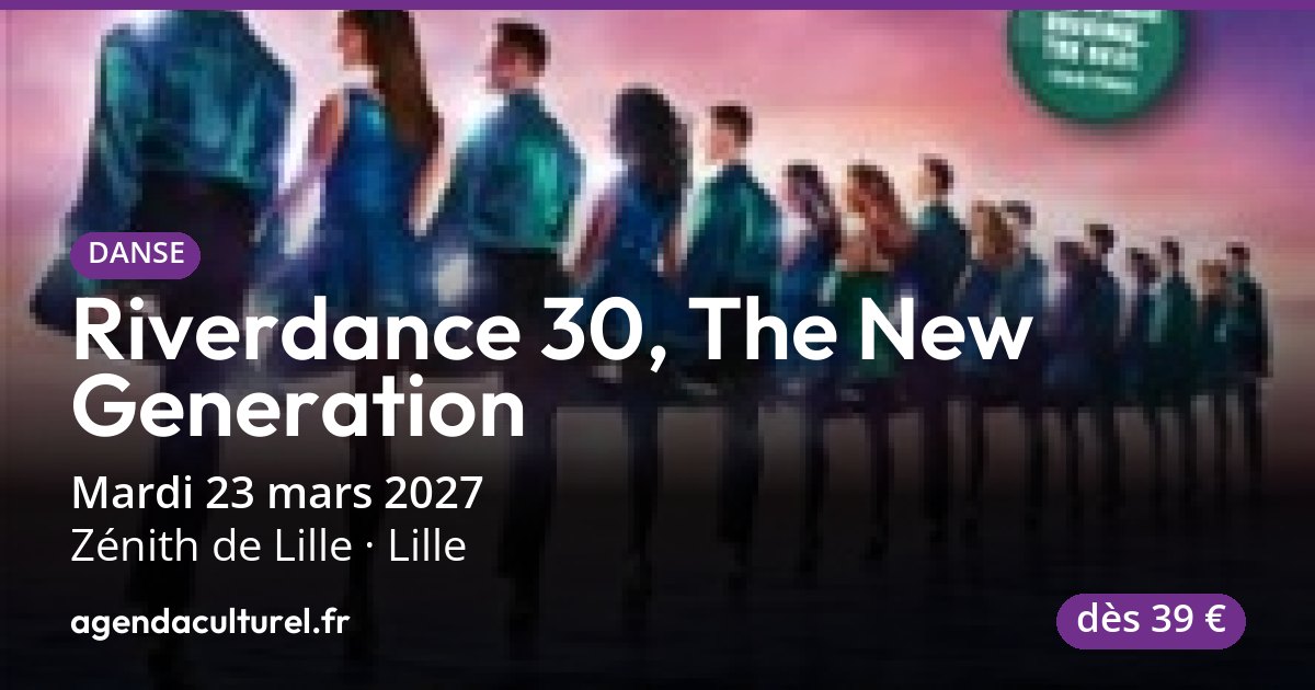 Spectacle de danse Riverdance à Lille, 23 mars 2027