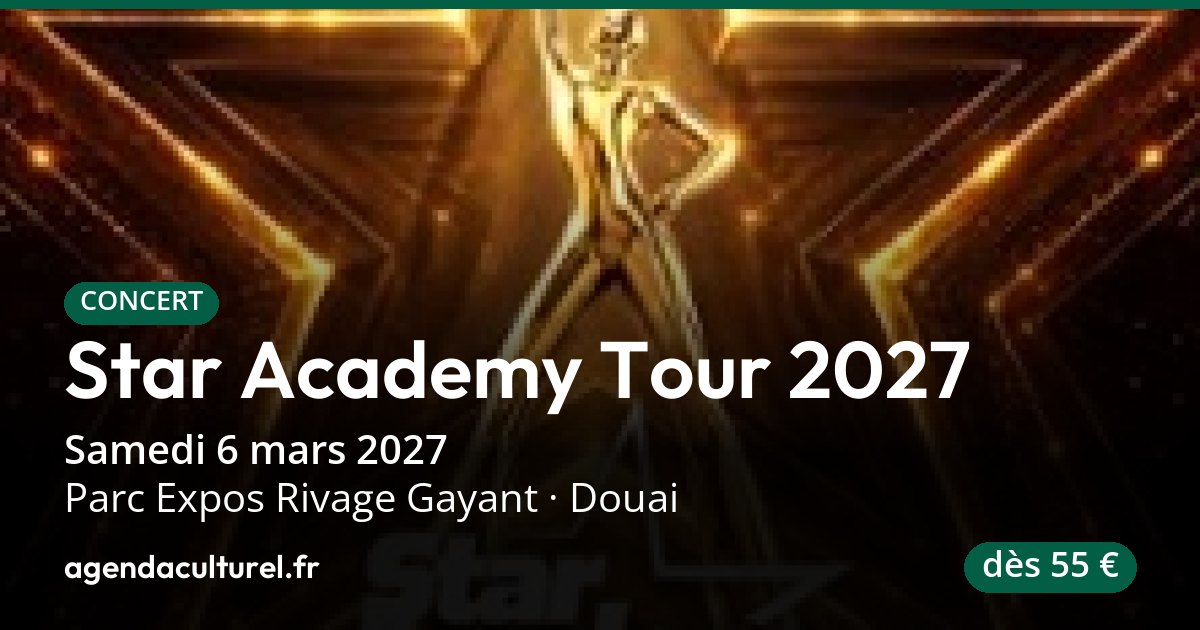 Star Academy Tour 2027 à Douai le 6 mars 2027