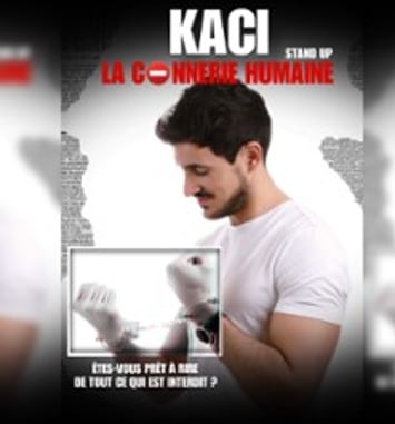 Kaci, La Connerie Humaine