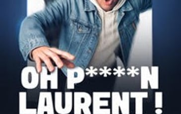 Laurent Baffie, Oh Putain Laurent !!
