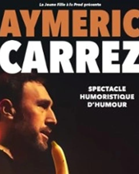 Aymeric Carrez, spectacle humoristique