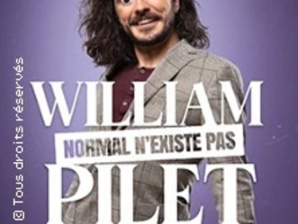 William Pilet, Normal n'existe pas