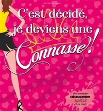 C'est décidé je deviens une connasse