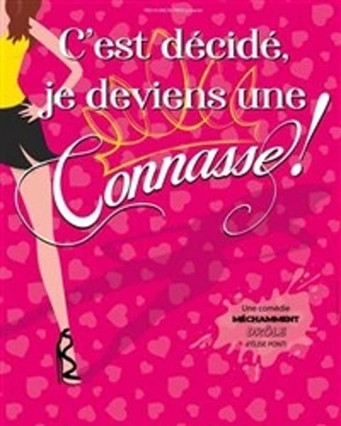C'est décidé je deviens une connasse