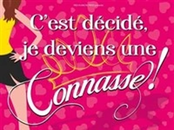 C'est décidé je deviens une connasse