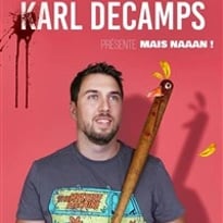 Karl Decamps dans Mais naaan !