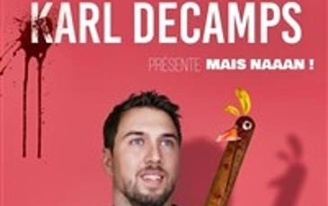 Karl Decamps dans Mais naaan !