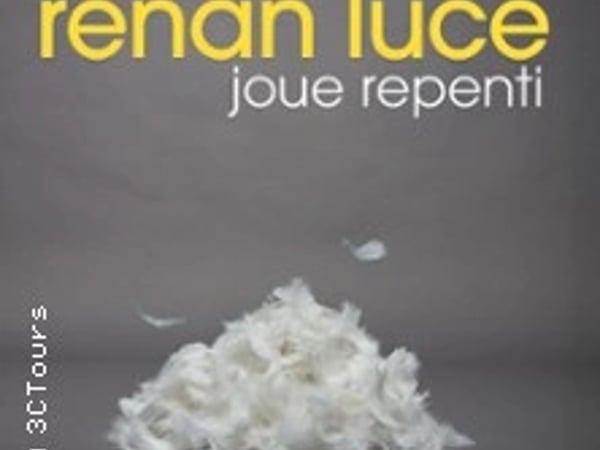 Renan Luce, Joue Repenti