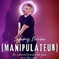 Manipulateur avec Jérémy Moriau
