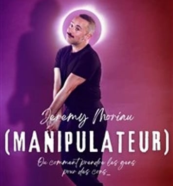 Manipulateur avec Jérémy Moriau