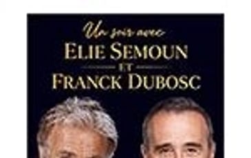 Un Soir avec Elie Semoun et Franck Dubosc