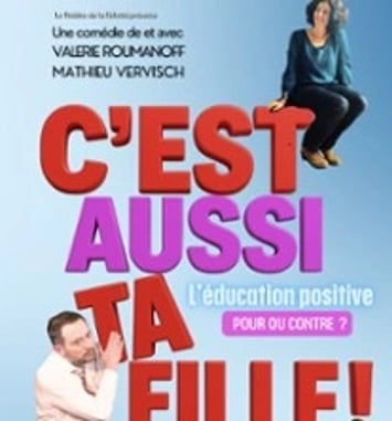 C'est aussi ta fille !