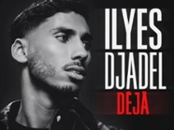 Ilyes Djadel : Déjà