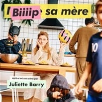 Juliette Barry dans Bip sa mère