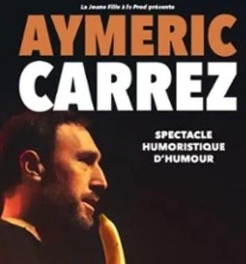 Aymeric Carrez : spectacle d'humour