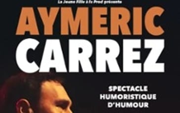 Aymeric Carrez : spectacle d'humour