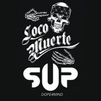 S.U.P. / LocoMuerte + Dope4mind