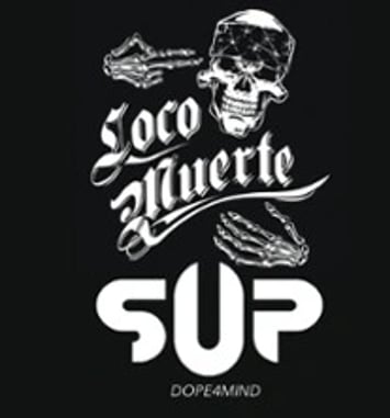 S.U.P. / LocoMuerte + Dope4mind