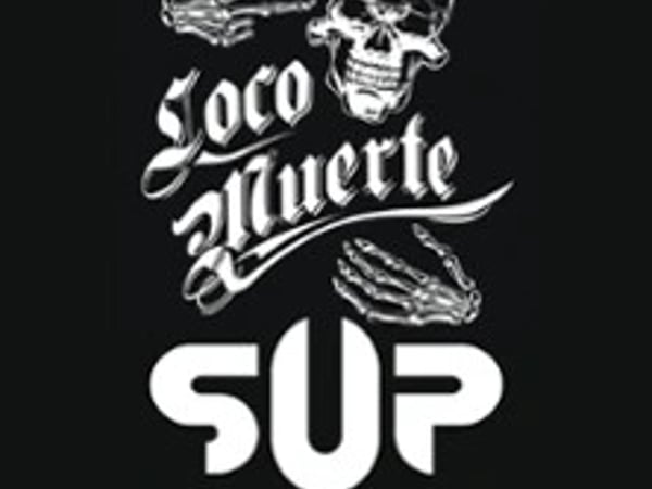 S.U.P. / LocoMuerte + Dope4mind