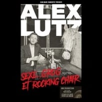 Alex Lutz, Sexe, Grog et Rocking Chair (Tournée)