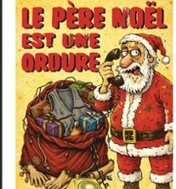 Le Père Noël est une Ordure
