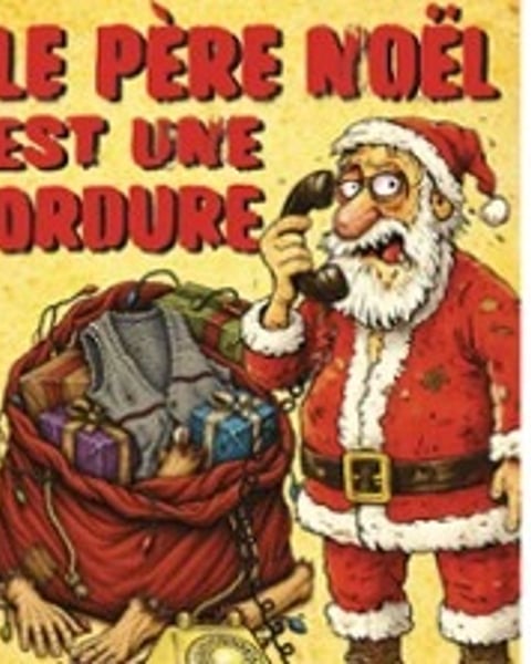 Le Père Noël est une Ordure