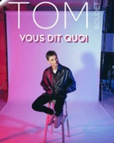 Tom Boudet, Vous dit quoi