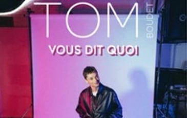 Tom Boudet Vous Dit Quoi
