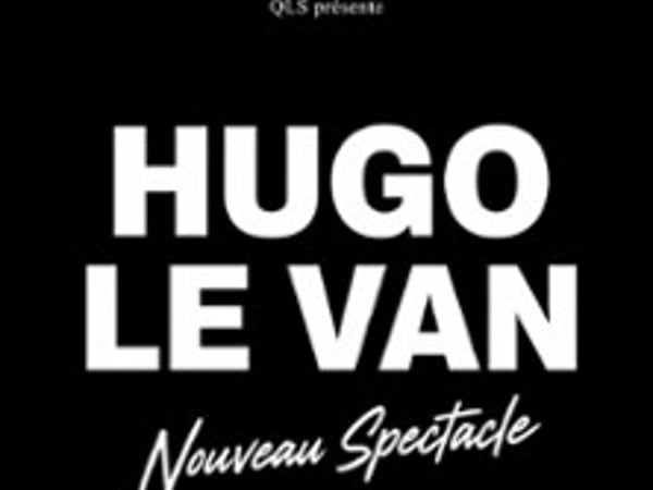 Hugo Le Van, Nouveau Spectacle