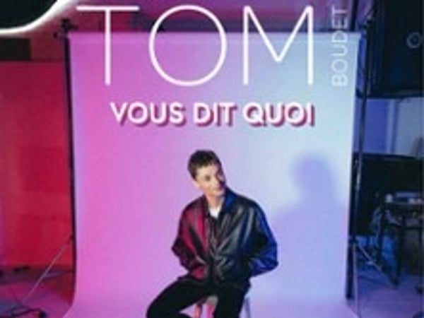 Tom Boudet, Vous dit quoi