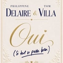 Philippine Delaire et Tom Villa, Oui (si tout se passe bien)