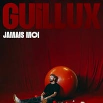Guillux, Jamais Moi