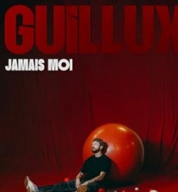 Guillux, Jamais Moi