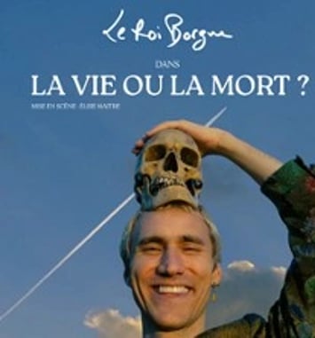 Le Roi Borgne, la vie ou la mort ?