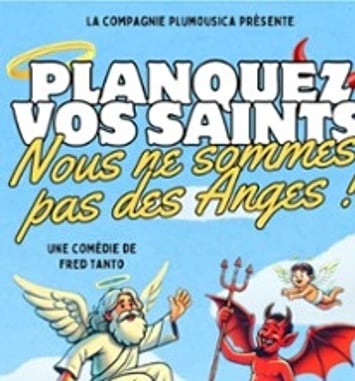 Planquez vos saints, nous ne sommes pas des anges !