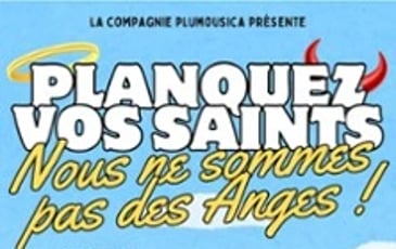 Planquez vos saints, nous ne sommes pas des anges !