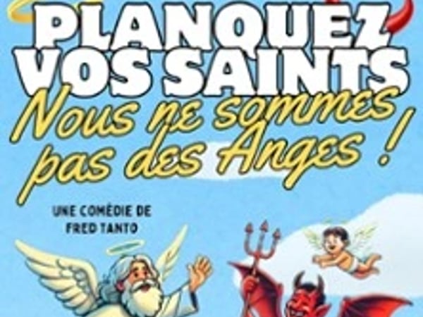 Planquez vos saints, nous ne sommes pas des anges !