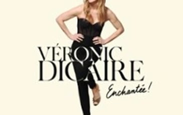 Véronic Dicaire, Enchantée ! (Tournée)