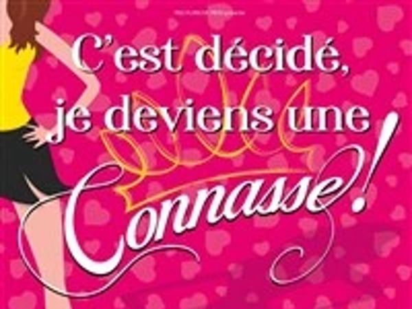 C'est décidé je deviens une connasse