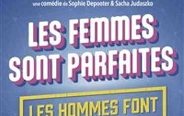 Les femmes sont parfaites, les hommes font ce qu'ils peuvent