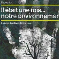 Exposition « Il était une fois... notre environnement, 7 siècles d'archives dans le Nord »
