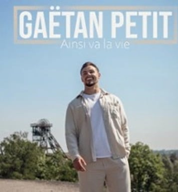 Gaëtan Petit, Ainsi va la vie
