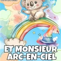 Petit Koala et Monsieur Arc-en-ciel