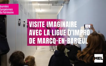 Visite imaginaire avec la Ligue d'Impro de Marcq