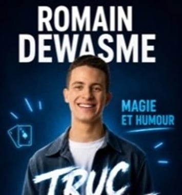 Romain Dewasme, Truc de Ouf