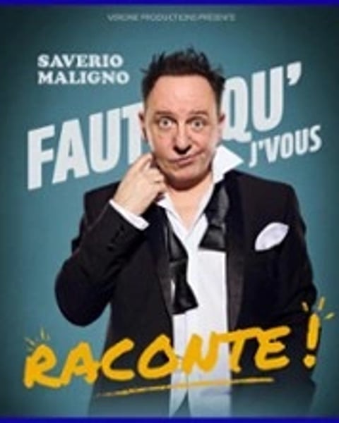 Saverio Maligno, Faut Qu'j'vous Raconte !