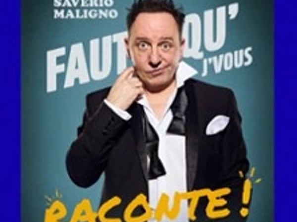 Saverio Maligno, Faut Qu'j'vous Raconte !