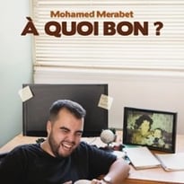 Mohamed Merabet, A Quoi Bon ?