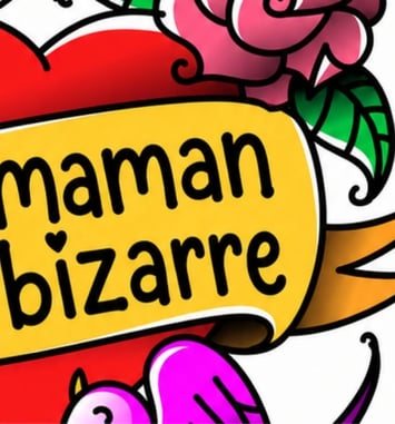 Ma maman est bizarre