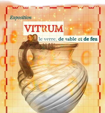 Vitrum : le verre, de sable et de feu